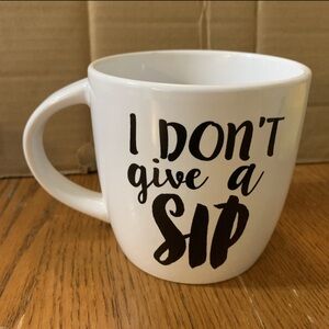 "I Don't Give A Sip" Mug  Funny Cute Mug Great For A Gift Oversized Mug